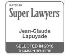 Rated by Super Lawyers Jean-Claude Lapuyade Selected in 2018 Thomson Reuters